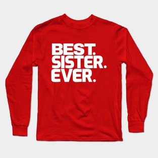 Sister Shirt, Sister T Shirt, Gift for Sister, World's Best Sister, Bella Canvas shirt, Best Sister Ever T Shirt Long Sleeve T-Shirt